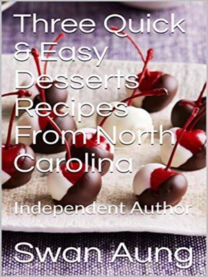cover image of Three Quick & Easy Desserts Recipes From North Carolina